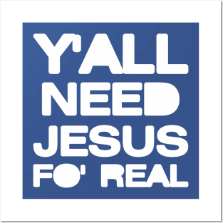 Y’all Need Jesus Posters and Art